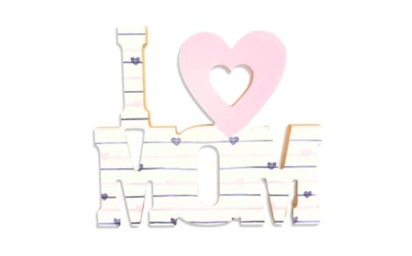 6.5" x 7.5" MDF Sign 'I Love Mom'